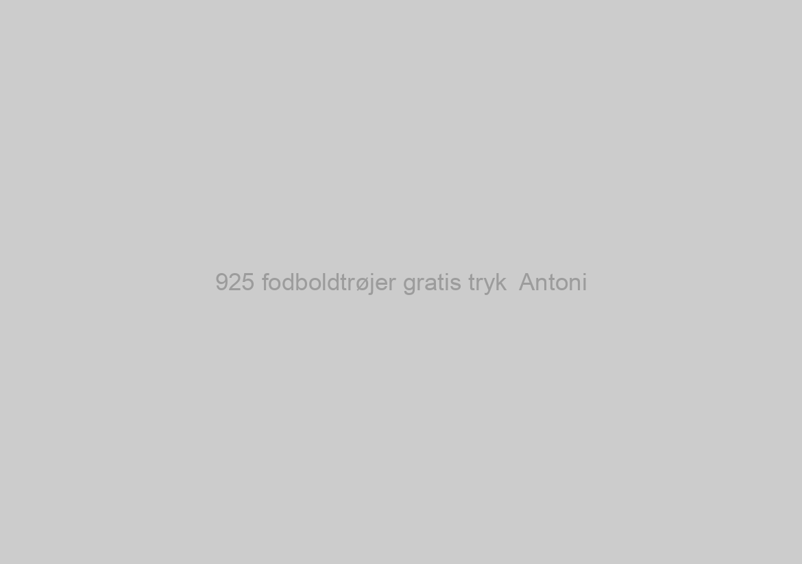 925 fodboldtrøjer gratis tryk  Antoni